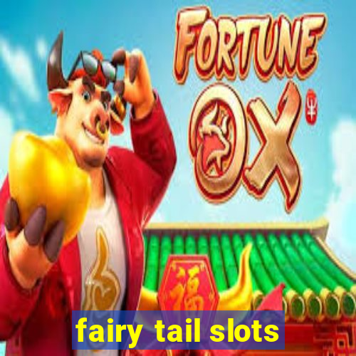 fairy tail slots